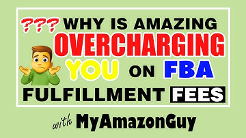Why is Amazing Overcharging You on FBA Fulfillment Fees
