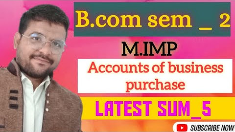 Latest Sum No 5 | Accounts of Business Purchase | Bcom