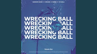 Wrecking Ball (feat. DJ Mila)