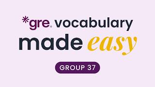 GRE words most students confuse | Group 37 of 38