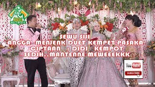 SEWU SIJI - ANGGA MENJENK DUET KEMPET PASAKA