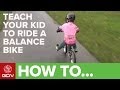 Teach Your Kid To Ride A Bike - How To Ride A Balance Bike