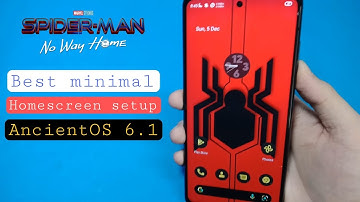 AncientOS 6.1 Minimal spiderman homescreen setup | Most customisable android 12 custom rom | Eng sub