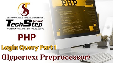 Lecture 25 | Login  Query Part 1 | (Hypertext Preprocessor) | TechStep Sahiwal