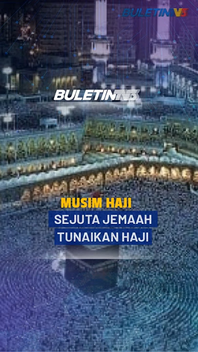 MUSIM HAJI | Ibadah Haji Bermula 4 Jun Ini – Kerajaan Arab Saudi