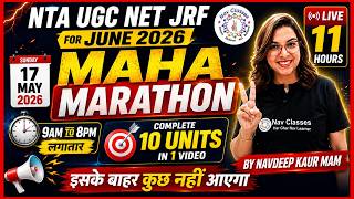 🔥 UGC NET JRF June 2026 Maha Marathon | Complete 10 Units in 1 Video | 11 Hours Live by Navdeep Kaur