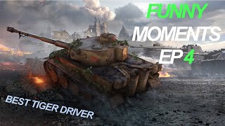 WOTB Funny Moments EP 5 - Best Tiger Driver