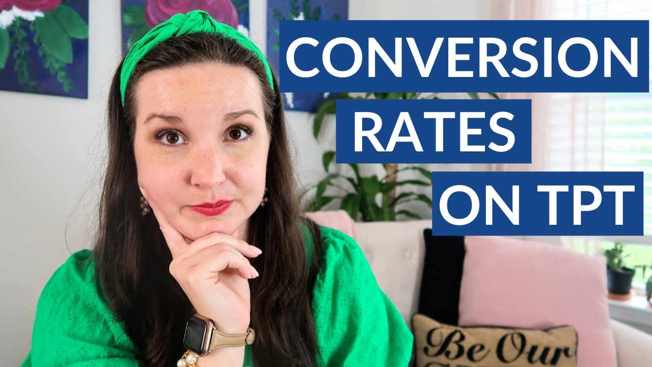 How CONVERSION RATES affect you TPT sales + How to Increase Your ...