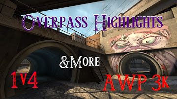 Overpass Highlights | 1v4, Awp 3k & More | CS:GO