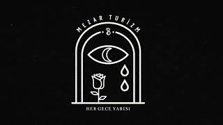 Mezar Turizm - Her Gece Yarısı (Skitsiz Versiyon)