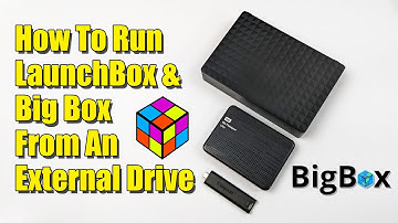 Run LaunchBox & Big Box From An External Drive - LaunchBox Tutorial