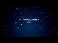 Introducción a sistemas de control de versiones(GIT)