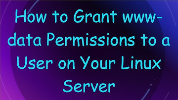 How to Grant www-data Permissions to a User on Your Linux Server