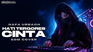Hati Tergores Cinta slow Rock Edm Cover  Nafa Urbach Versi Terbaru Edmoona 