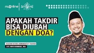 Penjelasan Baik dan Buruk Datang dari Allah SWT - Jauharatut Tauhid EPS 33