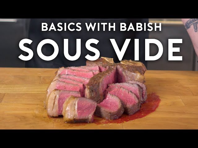 Sous Vide | Basics with Babish