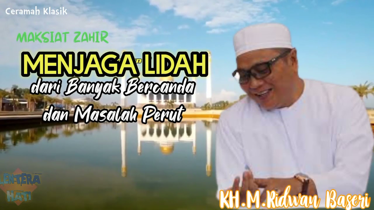 MENJAGA LIDAH DARI BANYAK BERCANDA DAN MASALAH PERUT - MAKSIAT ZAHIR - CERAMAH KLASIK GURU KAPUH