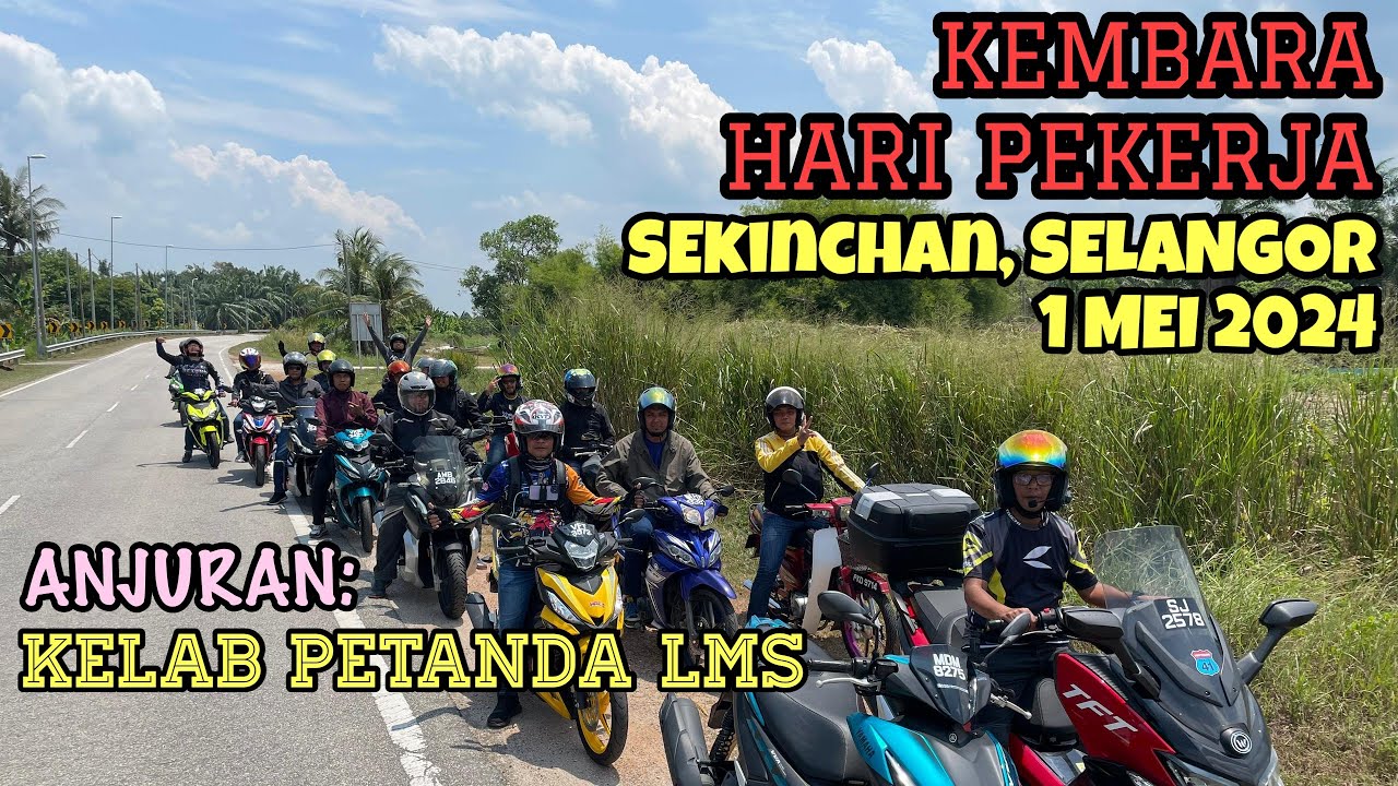 RIDE KEMBARA HARI PEKERJA  | TAIPING TO SEKINCHAN