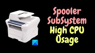 What is Spooler SubSystem app & why the High CPU usage