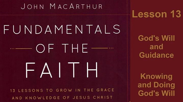 Fundamentals of the Faith: Lesson 13, God's Will and Guidance ~Knowing and Doing God's Will