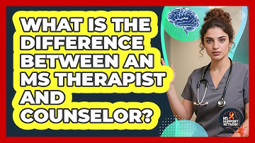 What Is The Difference Between An MS Therapist And Counselor?