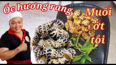 Hướng dẫn cách làm món ốc hương rang muối ớt tỏi, cay cay,thơm tỏi, rất dễ làm