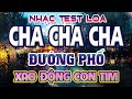 NHẠC TEST LOA ASIA CHA CHA CHA ĐƯỜNG PHỐ XAO ĐỘNG CON TIM🎵 Nhạc Hòa Tấu Không Lời Đẳng Cấp Quốc Tế