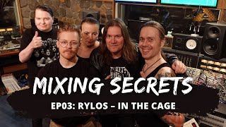 Mixing Secrets ep03 - Rylos: In the Cage