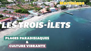 Les Trois ilets Martinique, Places not to be missed