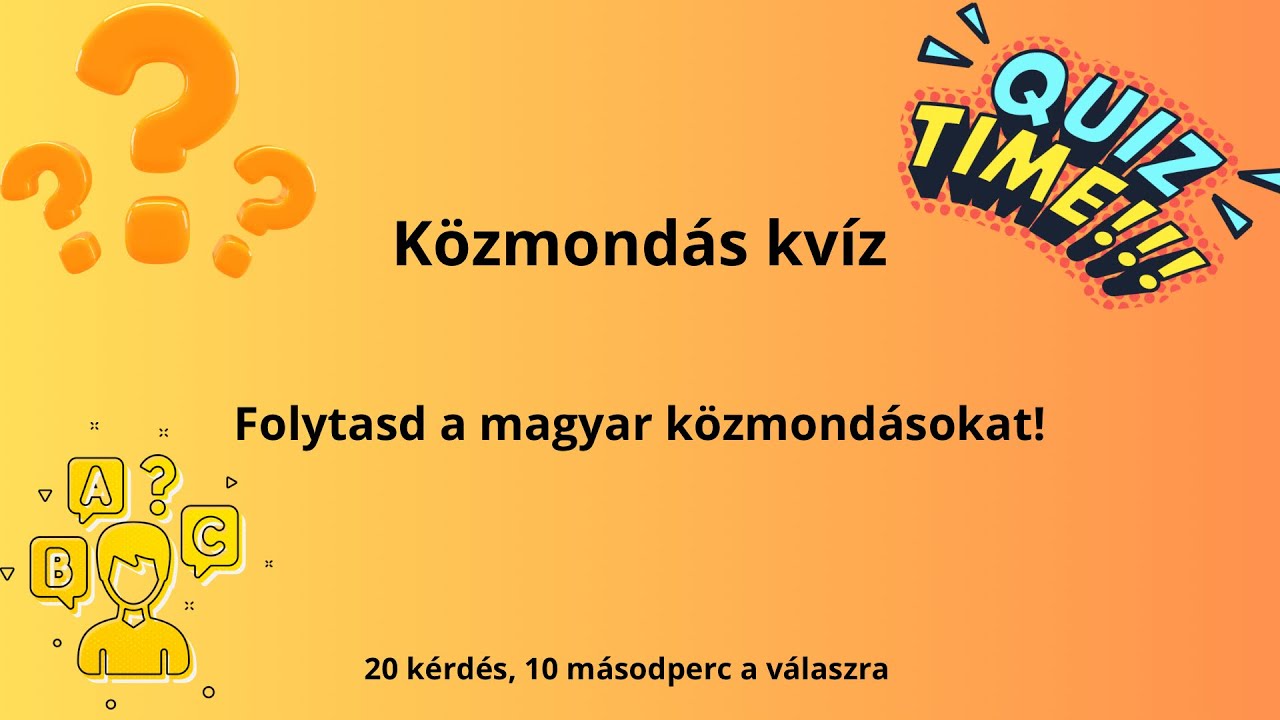 Magyar közmondás kvíz-folytasd a közmondásokat!