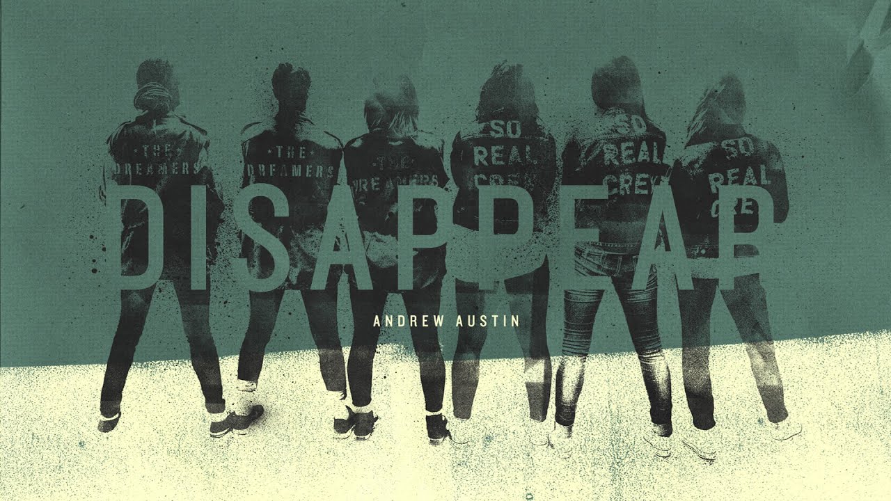 Watch Andrew Austin - Disappear - Official Video on YouTube Watch Andrew Austin - Disappear - Official Video on YouTube