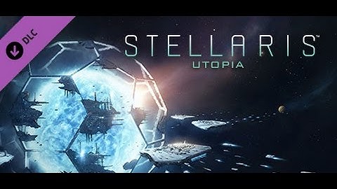 Stellaris: Utopia - A First Look - (Part 1)