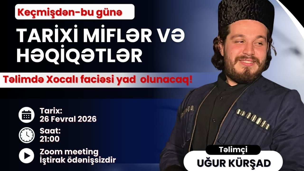 26.02.2026-Uğur Kürşad -Tarixi miflər və Həqiqətlər 