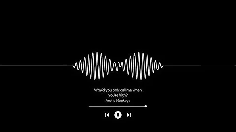 Artic Monkeys - Why'd You Only Call Me When You're High? (LYRICS) (PT-BR/US)