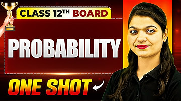 Probability One Shot | Maths | Class 12th Boards | Vijeta 2025