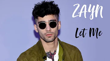 ZAYN - Let Me | Tradução/Legendado