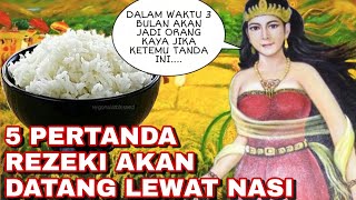 KAYA DALAM 3 BULAN JIKA DAPAT PERTANDA INI_5 PERTANDA DATANGNYA REZEKI MELALUI NASI