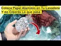 Coloca Papel Aluminio en Tu Lavadora y No podrás Creer lo que sucede en la Lavadora! 😱