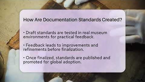 How Are Documentation Standards Created? - Inside Museum Walls