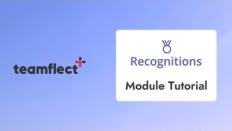 Teamflect Recognitions Module Tutorial