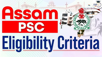 APSC Assam Preparation | Eligibility Criteria Assam PSC 2023 | StudyIQ PCS