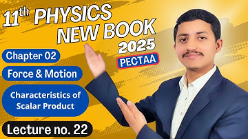 Characteristics of Scalar Product | Physics class 11 chapter 2 new book