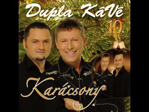 Dupla KáVé - Csendes Éj + Dalszöveg mp3 letöltés