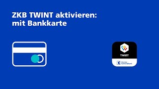 Aktivierung mit Bankkarte: ZKB TWINT