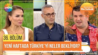 Yeni haftada Türkiye'yi neler bekliyor? ünlü Astrolog Dinçer Güner Bu Sabah'ta | Bu Sabah 36. Bölüm