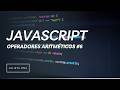06- Operadores Aritméticos en JavaScript #6