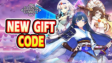 Illusion Connect New Gift Code || Illusion Connect New Gift Code July 2022
