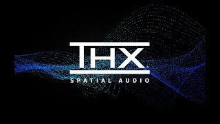 THX Spatial Audio brings ambisonics and enhanced realism to consumer electronics