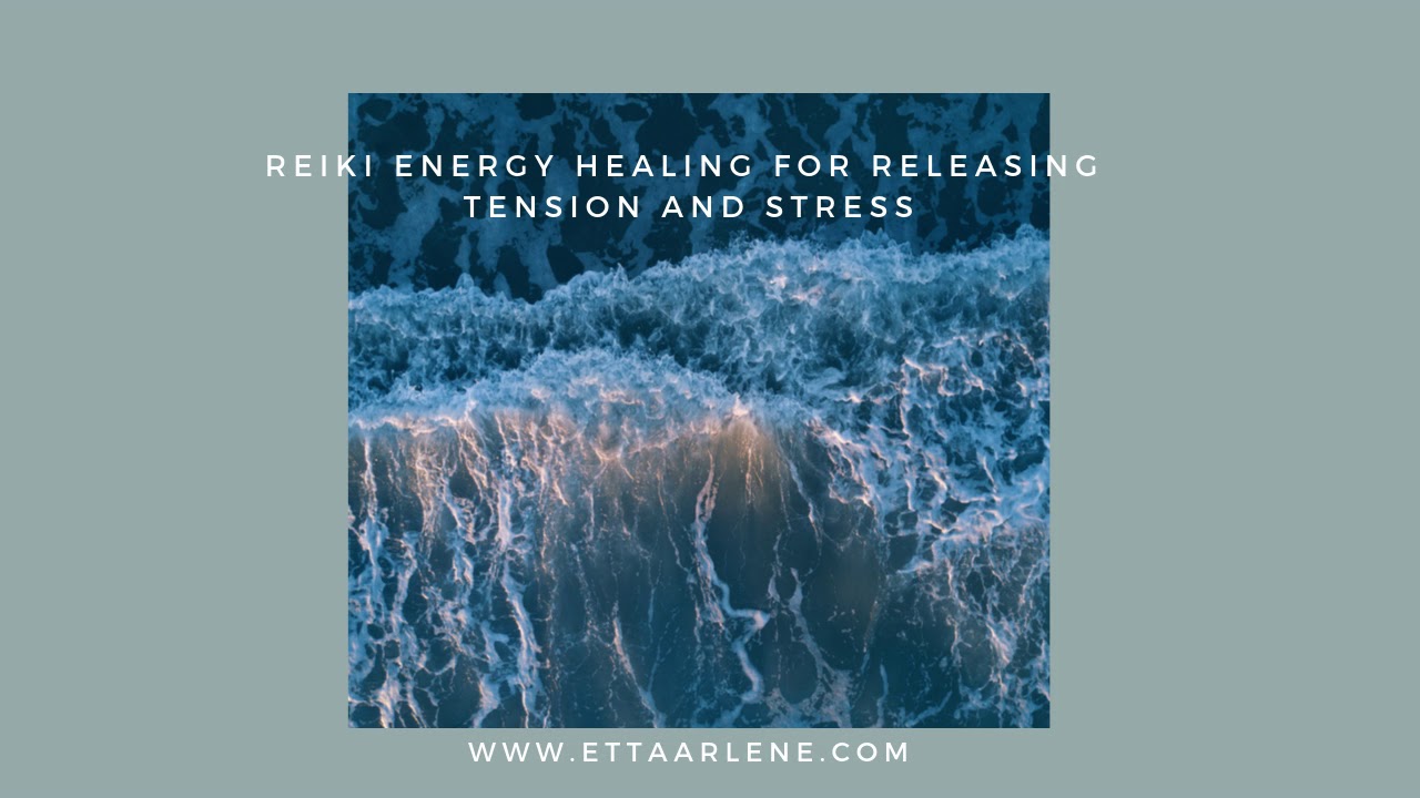 Reiki Energy Healing For Releasing Tension & Stress - YouTube