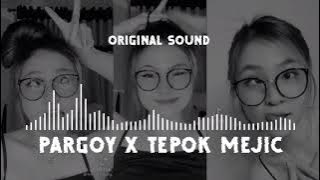 DJ PARGOY X TEPOK MAGIC ORIGINAL SOUND